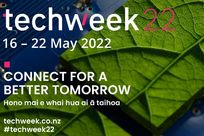 Techweek 2022 – 16 – 22 May 